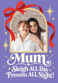 Load image into Gallery viewer, Funny Sleigh All Day Presents All Night Photo Upload Christmas Card for Mum
