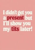 Load image into Gallery viewer, Funny No Present Showing Tits 30th Birthday Card for Her
