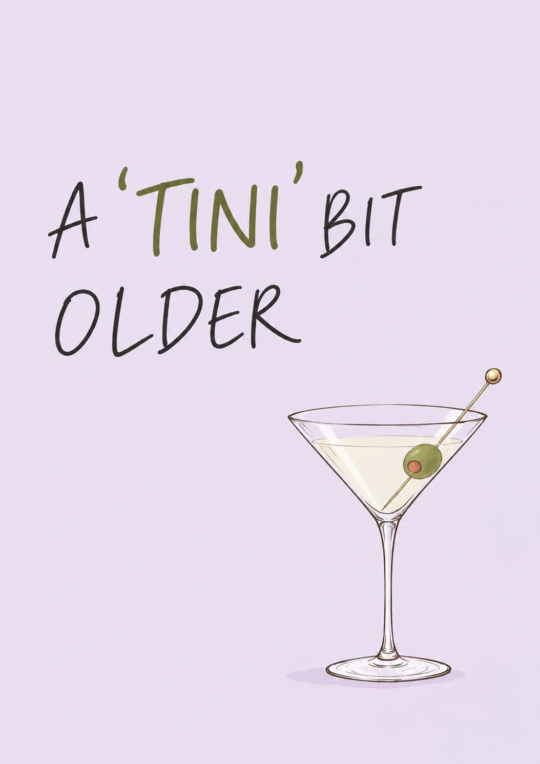 Funny Martini 'Tini Bit Older Birthday Card for Her