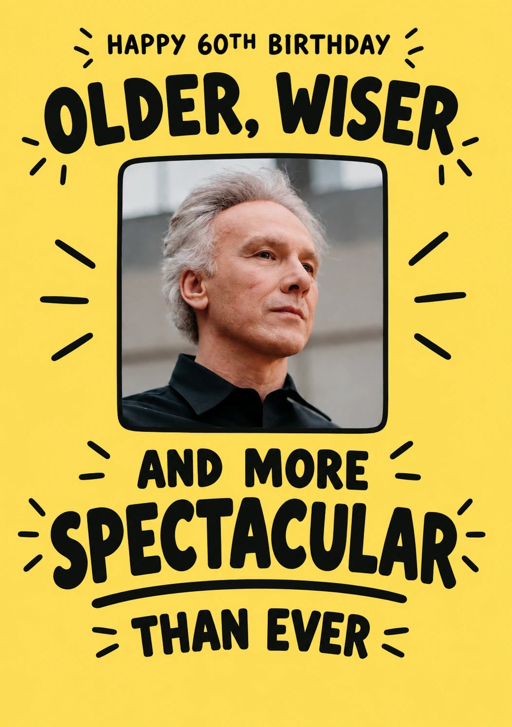 Funny Older Wiser Spectacular Photo Upload 60th Birthday Card for Him