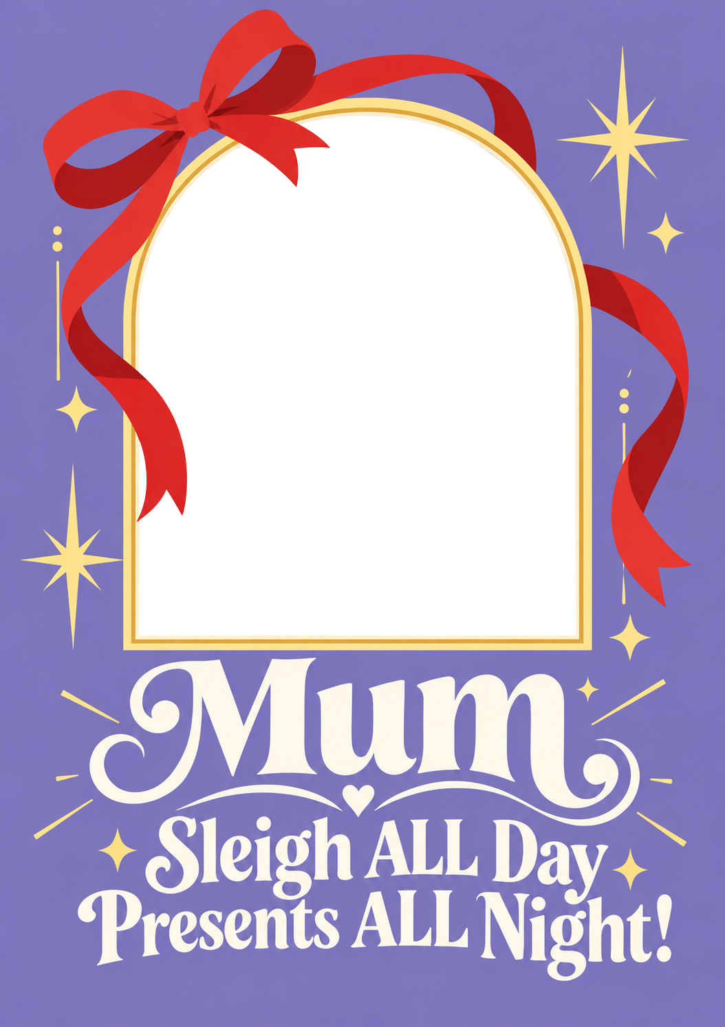 Funny Sleigh All Day Presents All Night Photo Upload Christmas Card for Mum