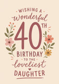 Load image into Gallery viewer, Floral Wreath Daughter 40th Birthday Card for Her

