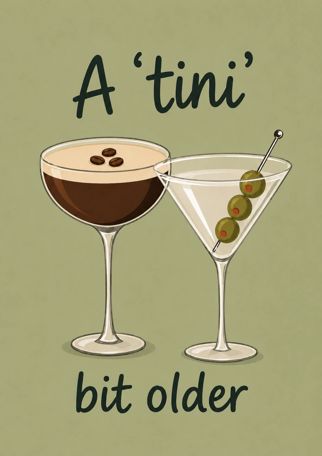 Funny A Tini Bit Older Martini Birthday Card