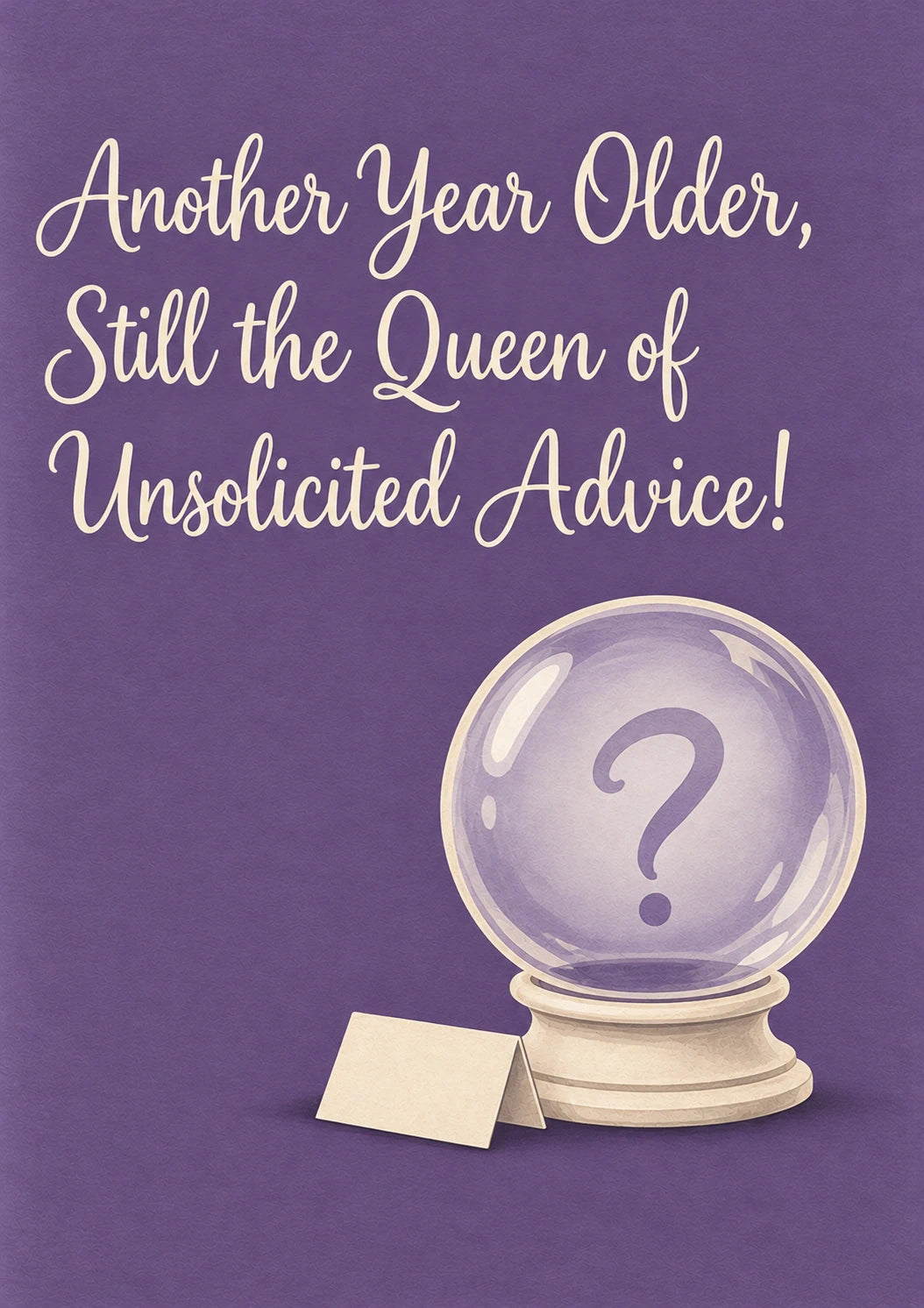 Funny Queen of Unsolicited Advice Birthday Card for Godmother