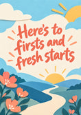 Load image into Gallery viewer, Here's to Firsts and Fresh Starts Congratulations Card for Friend
