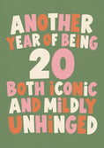 Load image into Gallery viewer, Funny Iconic and Unhinged 20th Birthday Card

