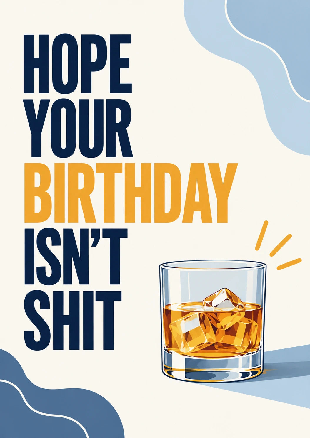 Funny Hope Your Birthday Isn't Shit Whisky Card for Him