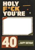 Load image into Gallery viewer, Funny Holy F*ck You're 40 Photo Upload Birthday Card
