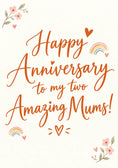 Load image into Gallery viewer, Two Mums Rainbow Floral Happy Anniversary Card
