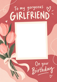 Load image into Gallery viewer, Gorgeous Girlfriend Tulip Bouquet Photo Upload Birthday Card for Her
