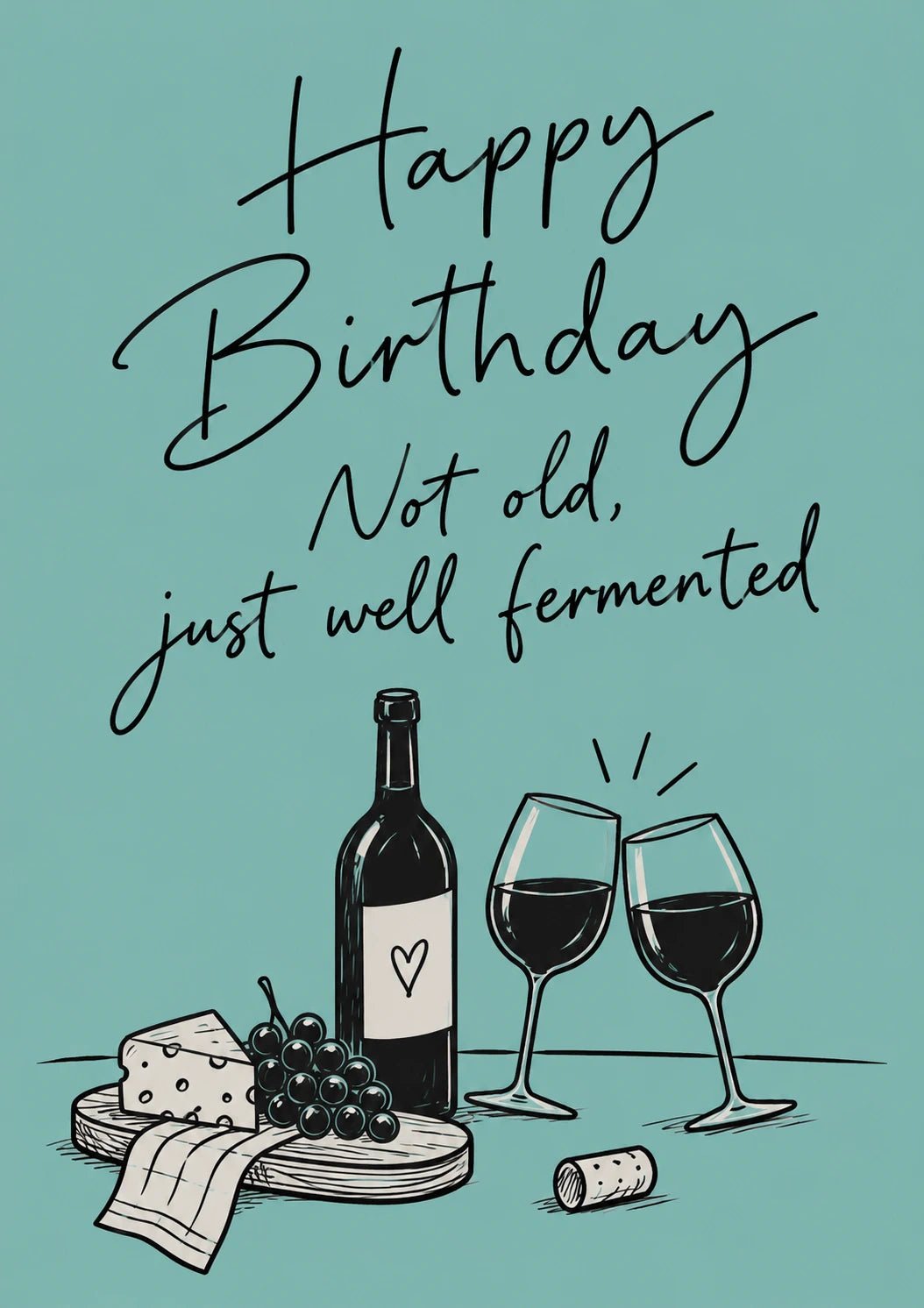 Funny Well Fermented Wine and Cheese Birthday Card for Her