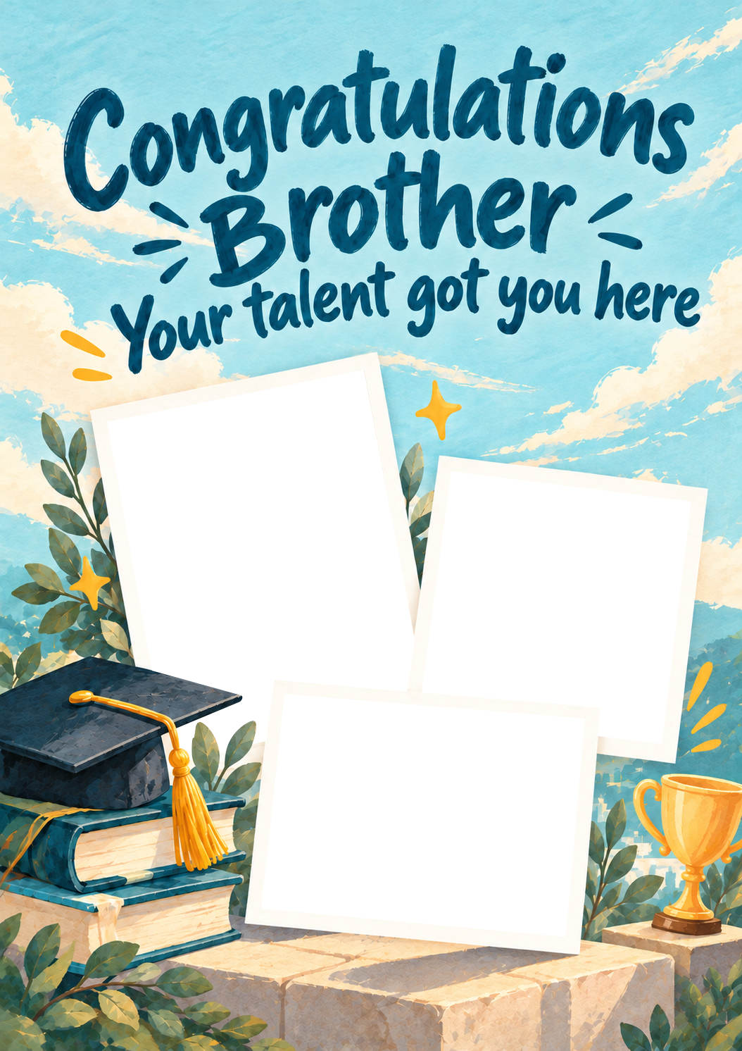 Your Talent Got You Here Multiple Photo Upload Congratulations Card for Brother