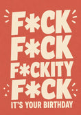 Load image into Gallery viewer, Funny F*ck F*ckity F*ck It's Your Birthday Card
