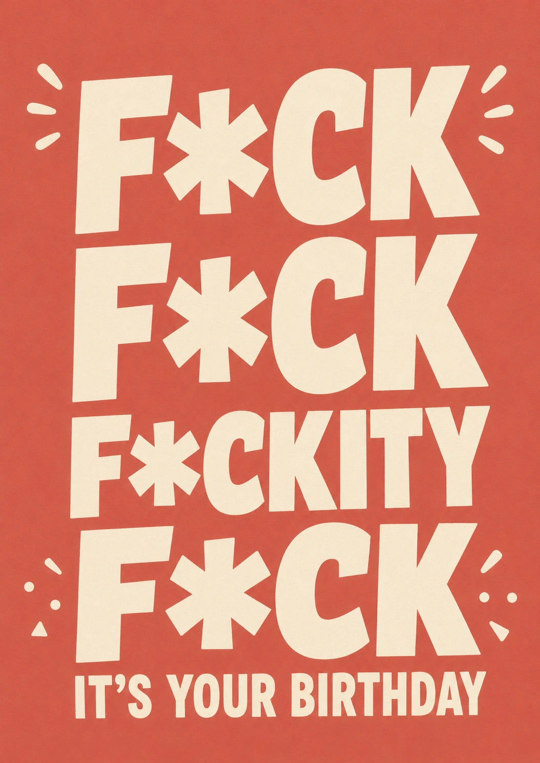 Funny F*ck F*ckity F*ck It's Your Birthday Card