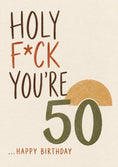 Load image into Gallery viewer, Funny Holy F*ck You're 50 Birthday Card
