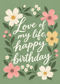Load image into Gallery viewer, Floral Wreath Love of My Life Birthday Card for Her
