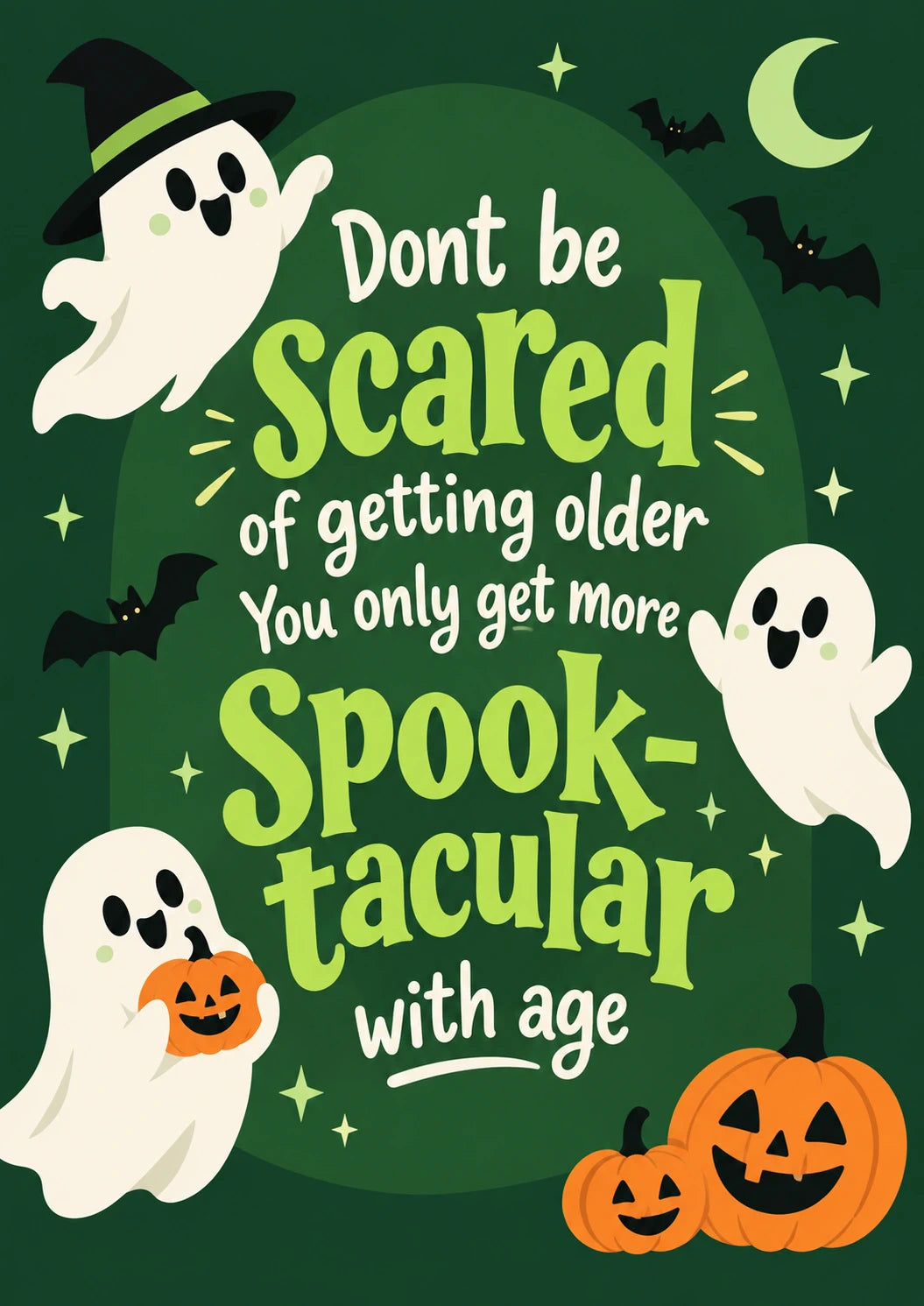 Funny Don't Be Scared Getting Older Spooktacular Halloween Card