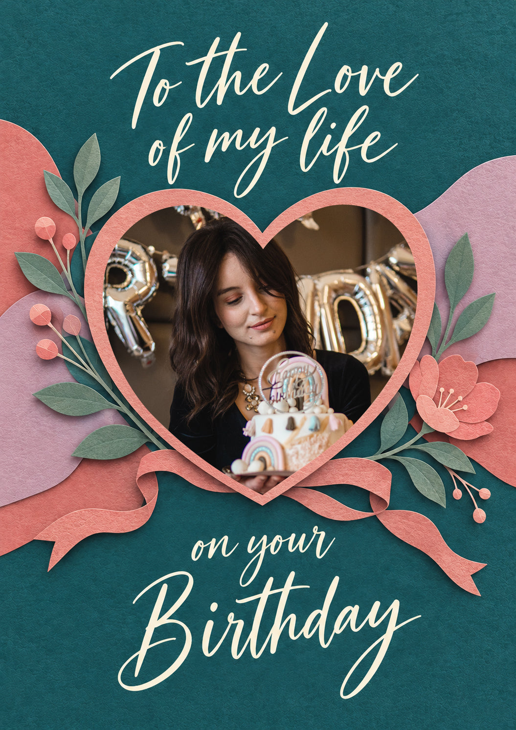 Love of My Life Floral Heart Photo Upload Birthday Card for Girlfriend