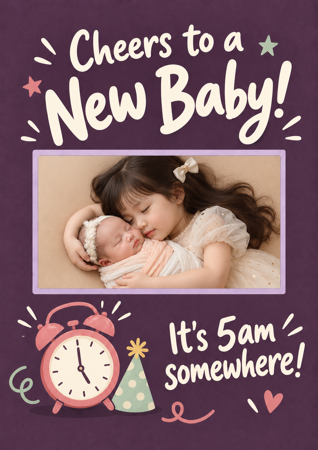 Funny It's 5am Somewhere Photo Upload New Baby Card for Friend
