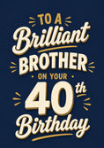Load image into Gallery viewer, Navy Gold Bold Typography Brother 40th Birthday Card for Him
