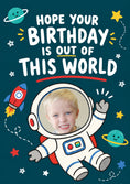 Load image into Gallery viewer, Out of This World Space Astronaut Photo Upload Birthday Card
