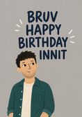 Load image into Gallery viewer, Funny Bruv Innit Illustrated Man Birthday Card for Him
