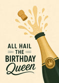 Load image into Gallery viewer, Champagne Cork Pop All Hail Birthday Queen Card for Her
