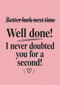 Load image into Gallery viewer, Funny Strikethrough Better Luck Well Done GCSEs Card
