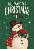 Load image into Gallery viewer, Snowman All I Want for Christmas Card for Him
