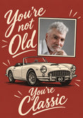 Load image into Gallery viewer, Funny You're Not Old You're Classic Photo Upload 60th Birthday Card for Him
