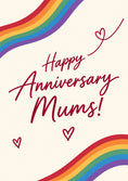 Load image into Gallery viewer, Rainbow Pride Happy Anniversary Mums Card
