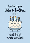 Load image into Gallery viewer, Funny Cake Candles Older and Hotter Birthday Card for Him
