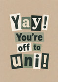 Load image into Gallery viewer, Yay You're Off to Uni Ransom Note Back to School Card
