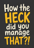 Load image into Gallery viewer, Funny How the Heck Did You Manage That Congratulations Card
