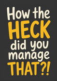 Load image into Gallery viewer, Funny How the Heck Did You Manage That Exams Card
