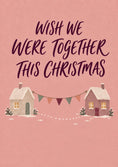 Load image into Gallery viewer, Wish We Were Together This Christmas Card for Her
