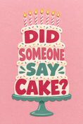 Load image into Gallery viewer, Funny Did Someone Say Cake 19th Birthday Card
