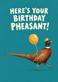 Load image into Gallery viewer, Funny Birthday Pheasant with Gold Balloon Birthday Card
