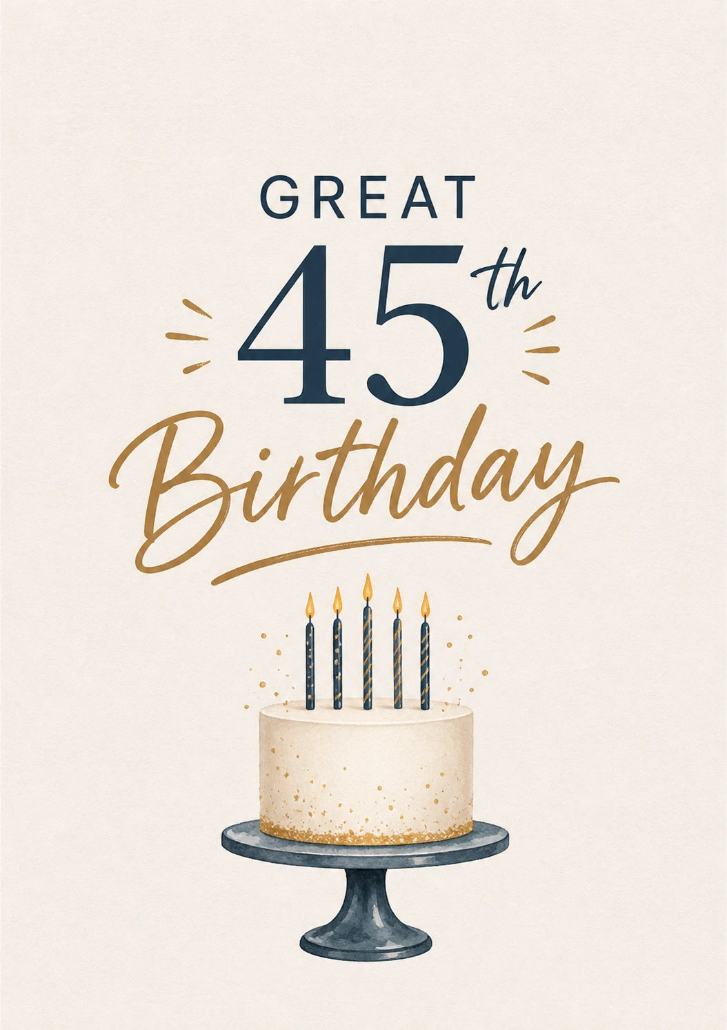 Navy Gold Cake Great 45th Birthday Card