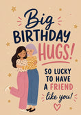 Load image into Gallery viewer, Big Birthday Hugs Friends Embracing Birthday Card for Her
