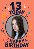 Load image into Gallery viewer, 13 Today Colourful Confetti Photo Upload 13th Birthday Card

