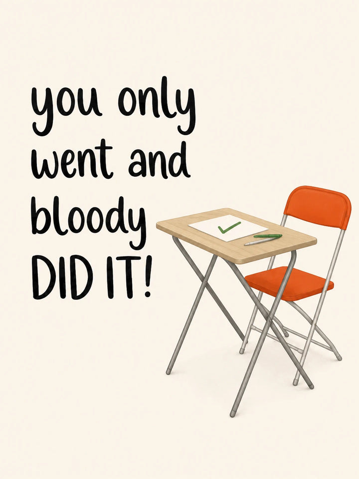 Funny You Only Went and Did It Exam Congratulations Card