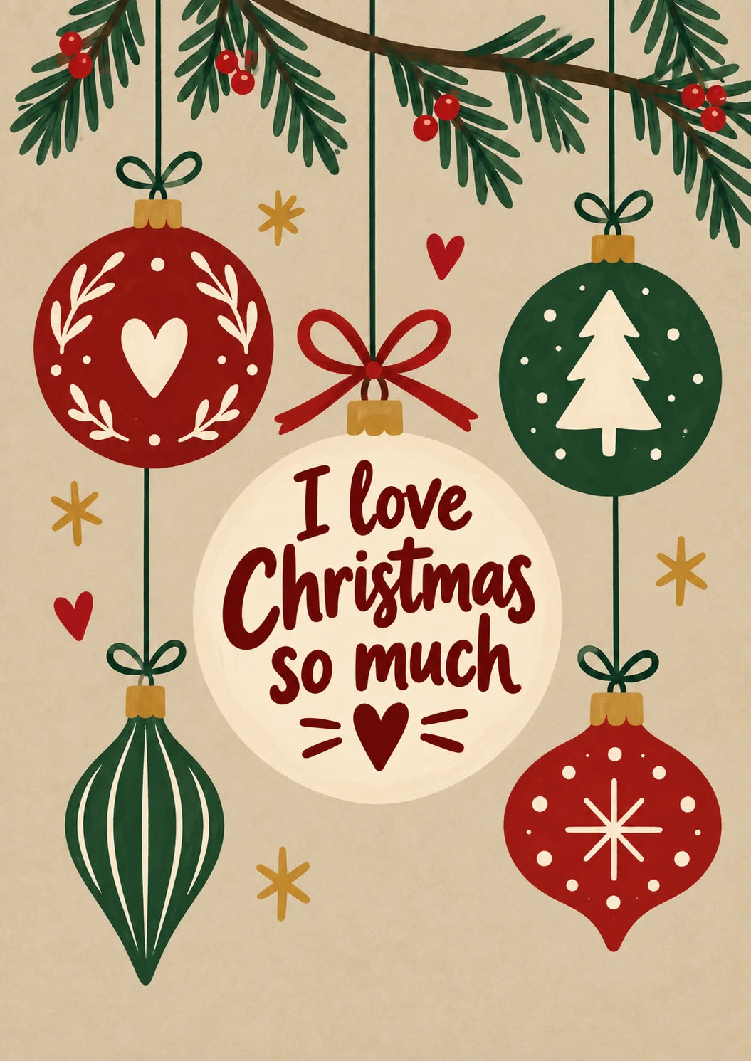 I Love Christmas So Much Baubles Christmas Card