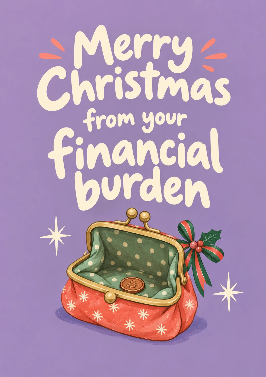 Funny Financial Burden Empty Purse Christmas Card for Mum