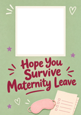 Load image into Gallery viewer, Funny Hope You Survive Maternity Leave Photo Upload New Baby Card for Sister
