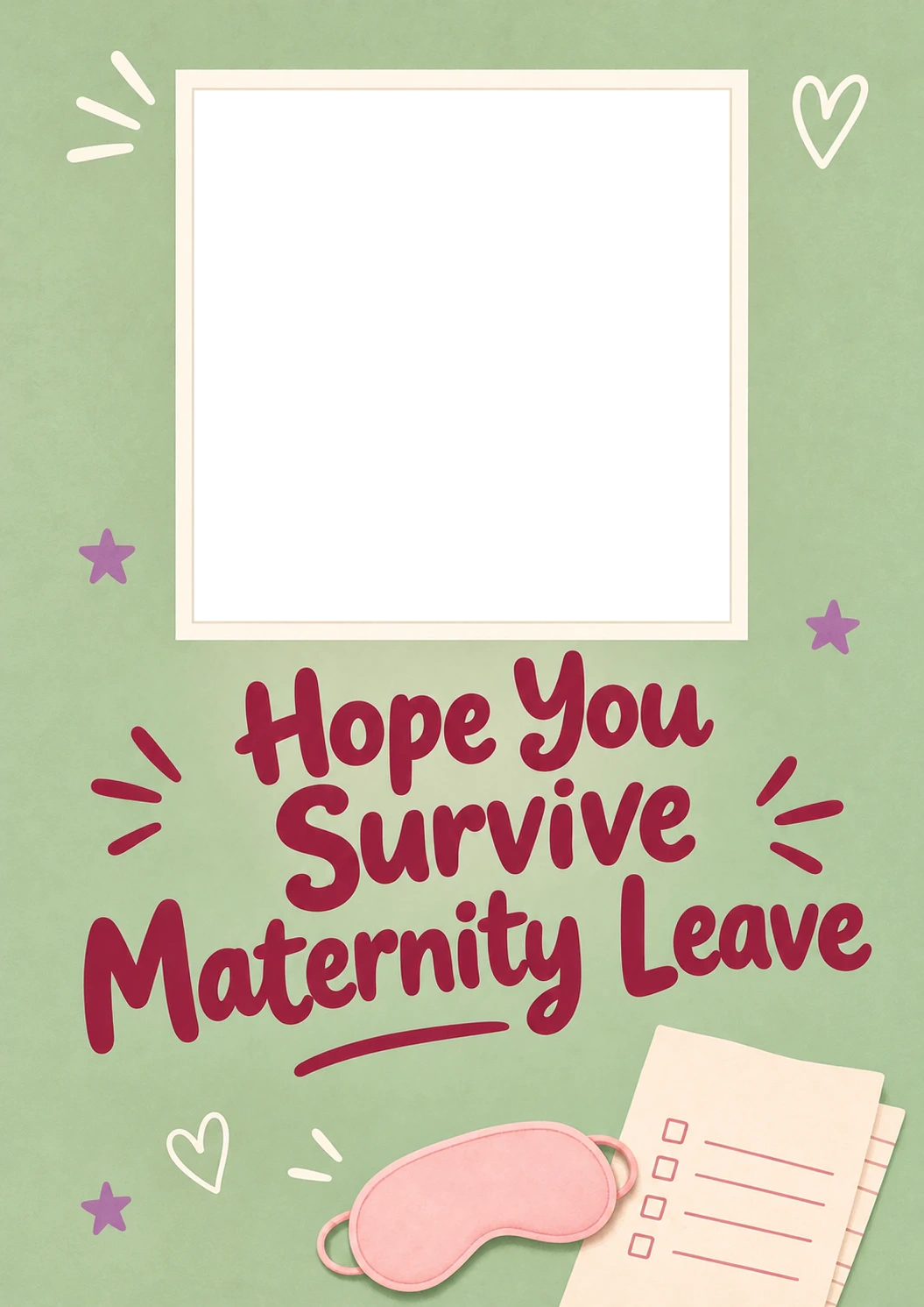 Funny Hope You Survive Maternity Leave Photo Upload New Baby Card for Sister