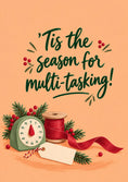 Load image into Gallery viewer, Funny Tis the Season for Multi-Tasking Christmas Card for Parents
