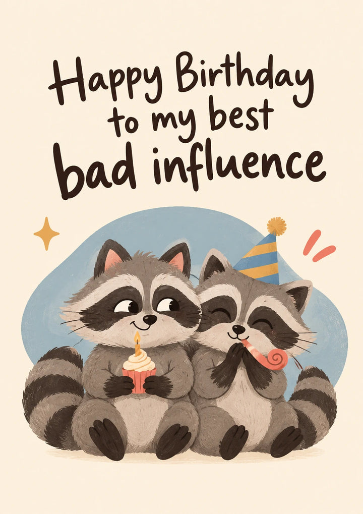 Funny Birthday Bad Influence Raccoons Card