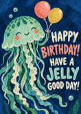 Load image into Gallery viewer, Funny Cute Jellyfish Jelly Good Day Birthday Card
