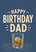 Load image into Gallery viewer, Whisky Glass Happy Birthday Dad Card for Him
